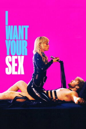 فيلم I Want Your Sex مترجم مشاهدة اون لاين